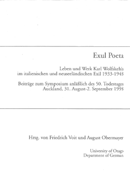 					View Vol. 11: Exul Poeta.  Leben und Werk Karl Wolfskehls im italienischen und neuseeländischen Exil 1933-1948.  Beiträge zum Symposium anläßlich des 50. Todestages. Auckland, 31. August - 2. September 1998
				
