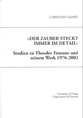 					View Vol. 16: Christian Grawe, "Der Zauber steckt immer im Detail". Studien zu Theodor Fontane und seinem Werk 1976-2002
				