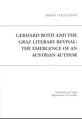 					View Vol. 18: Simon Collis Ryan, Gerhard Roth and the Graz Literary Revival: The Emergence of an Austrian Author
				